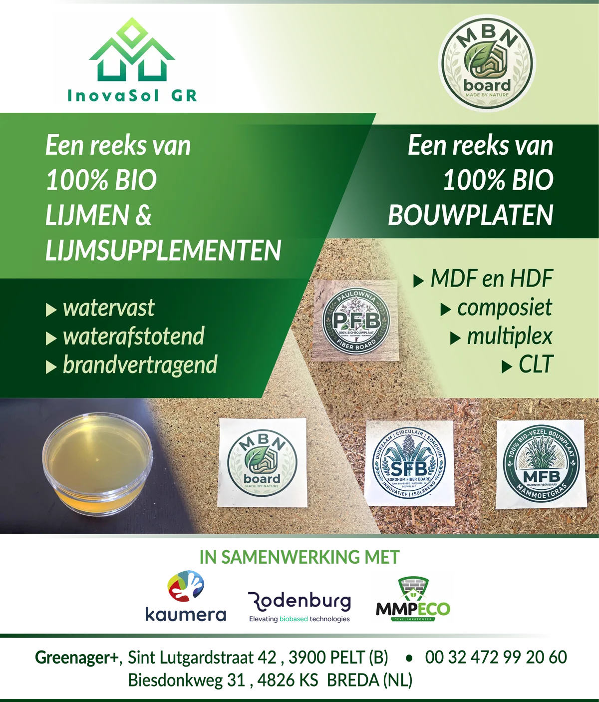 InovaSol GR: 100% bio lijmen en lijmsupplementen, en MBN-board: 100% bio bouwplaten (MDF en HDF, composiet, multiplex, CLT), in samenwerking met Kaumera, Rodenburg en MMP Eco